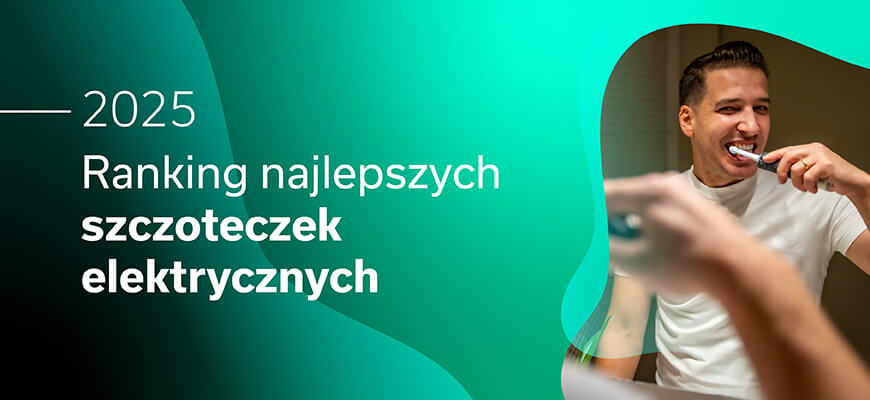 Ranking szczoteczek elektrycznych 2025 - Denthelp.pl